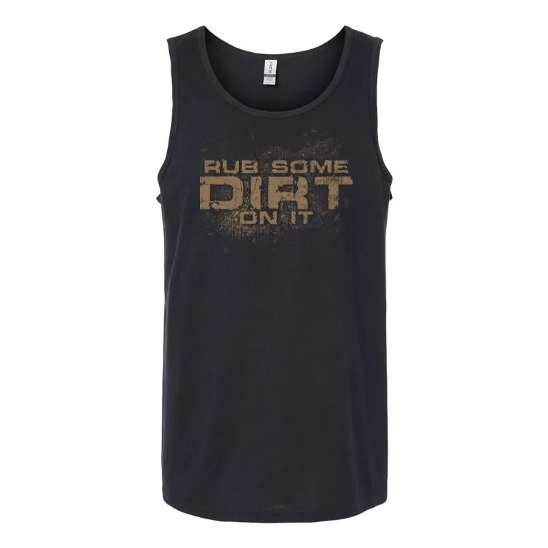 Rub Dirt On It Tank Top